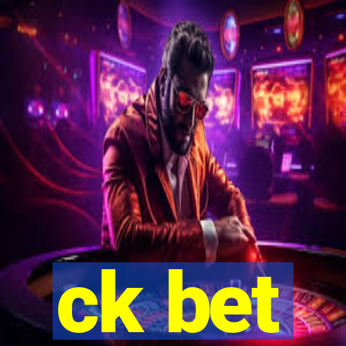 ck bet